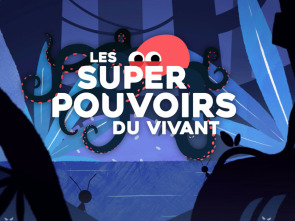 Les super pouvoirs du vivant