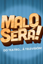 Malo será!