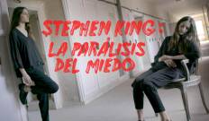 Stephen King: La parálisis del miedo