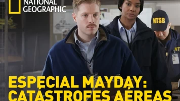 Especial Mayday: Catástrofes aéreas