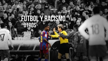 Los Otros. T(3). Los Otros (3): Fútbol y racismo
