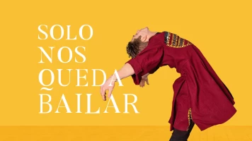 Sólo nos queda bailar