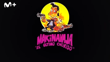 Makinavaja, el último choriso
