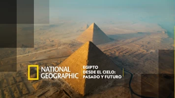 Egipto desde el cielo: Pasado y futuro