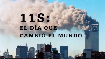 11S: El día que cambió el mundo