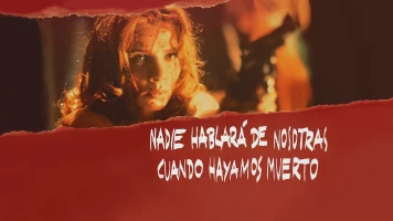 Nadie hablará de nosotras cuando hayamos muerto