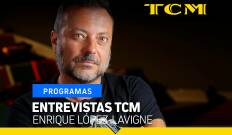 Entrevistas TCM. T(T4). Entrevistas TCM (T4): Enrique López-Lavigne
