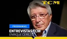 Entrevistas TCM. T(T4). Entrevistas TCM (T4): Entrevistas TCM: Enrique Cerezo