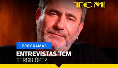 Entrevistas TCM. T(T6). Entrevistas TCM (T6): Sergi López