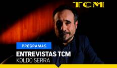 Entrevistas TCM. T(T6). Entrevistas TCM (T6): Entrevistas TCM: Koldo Serra