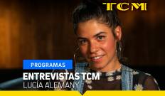 Entrevistas TCM. T(T6). Entrevistas TCM (T6): Entrevistas TCM: Lucía Alemany