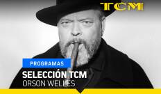 Selección TCM. T(T1). Selección TCM (T1): Orson Welles
