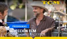 Selección TCM. T(T1). Selección TCM (T1): Paul Thomas Anderson