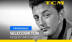 Selección TCM. T(T3). Selección TCM (T3): Robert Mitchum
