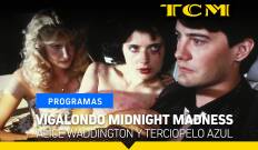 Vigalondo Midnight Madness. T(T2). Vigalondo... (T2): Alice Waddington y Terciopelo azul