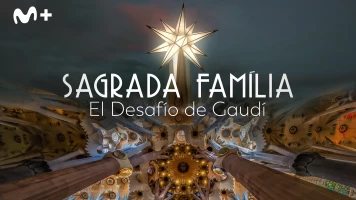 Sagrada Familia: el desafío de Gaudí