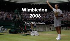 Wimbledon. T(2006). Wimbledon (2006): R. Federer - R. Nadal. Final