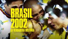 Brasil 2002: la verdadera historia