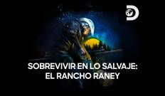 Sobrevivir en lo salvaje: el rancho Raney