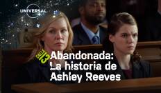 Abandonada: La Historia De Ashley Reeves