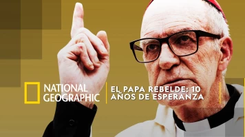 El Papa rebelde: 10 años de esperanza