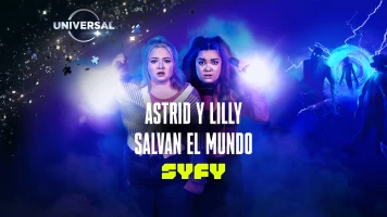 Astrid y Lilly salvan el mundo