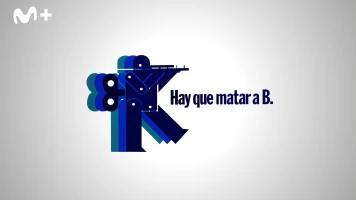 Hay que matar a B.