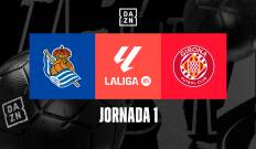 Jornada 1. Jornada 1: Real Sociedad - Girona