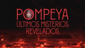 Pompeya: Últimos misterios revelados