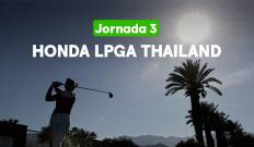 Honda LPGA Thailand. Honda LPGA Thailand. Jornada 3