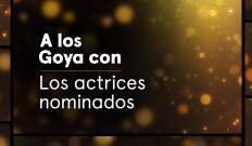 A los Goya con.... T(T1). A los Goya con... (T1): Las actrices nominadas