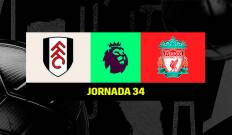 Jornada 34. Jornada 34: Fulham - Liverpool
