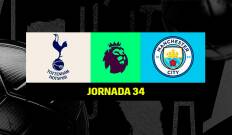 Jornada 34. Jornada 34: Tottenham - Manchester City
