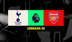 Jornada 35. Jornada 35: Tottenham - Arsenal