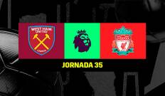 Jornada 35. Jornada 35: West Ham - Liverpool