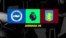 Jornada 36. Jornada 36: Brighton & Hove Albion - Aston Villa