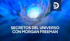 Secretos del Universo con Morgan Freeman. Secretos del Universo con Morgan Freeman 