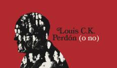 Louis C.K.: perdón (o no)