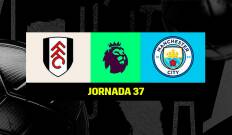 Jornada 37. Jornada 37: Fulham - Manchester City