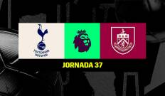 Jornada 37. Jornada 37: Tottenham - Burnley