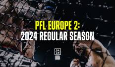 PFL Europe 2: 2024 Regular Season. T(2024). PFL Europe 2:... (2024): Velada completa