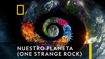 Nuestro planeta (One Strange Rock)