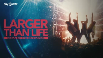 Larger than Life: El reinado de las Boybands