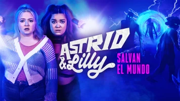 Astrid y Lilly salvan el mundo