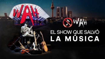 WAH: El show que salvó la música