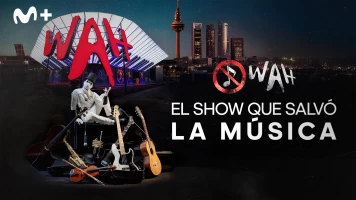 WAH: El show que salvó la música