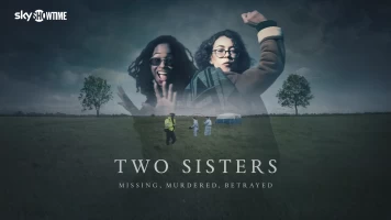 Two Sisters: Missing, Murdered, Betrayed