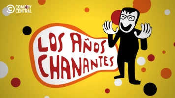Los años chanantes