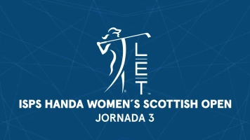 ISPS Handa Women's Scottish Open. ISPS HANDA Women's Scottish Open (VO) Jornada 3