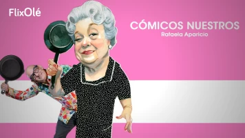 Cómicos nuestros: Rafaela Aparicio